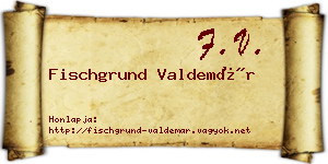 Fischgrund Valdemár névjegykártya
